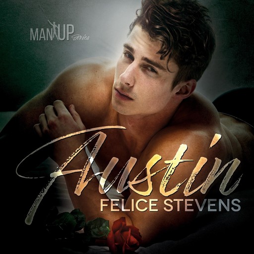 Austin—Man Up Book 1, Felice Stevens