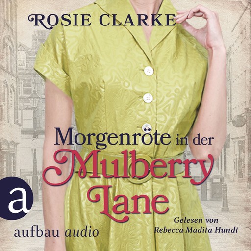 Morgenröte in der Mulberry Lane - Die große Mulberry Lane Saga, Band 8 (Ungekürzt), Rosie Clarke
