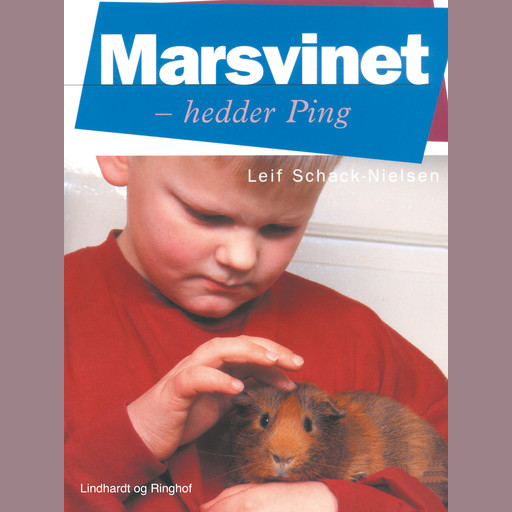 Marsvinet - hedder Ping, Leif Schack-Nielsen