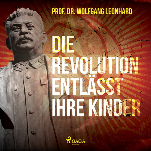 Die Revolution entlässt ihre Kinder, Wolfgang Leonhard