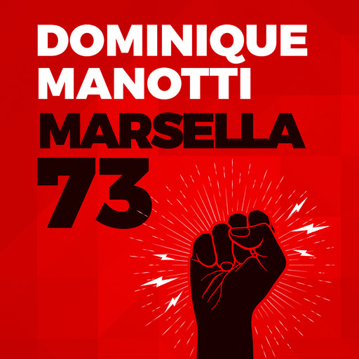 Marsella 73, Dominique Manotti