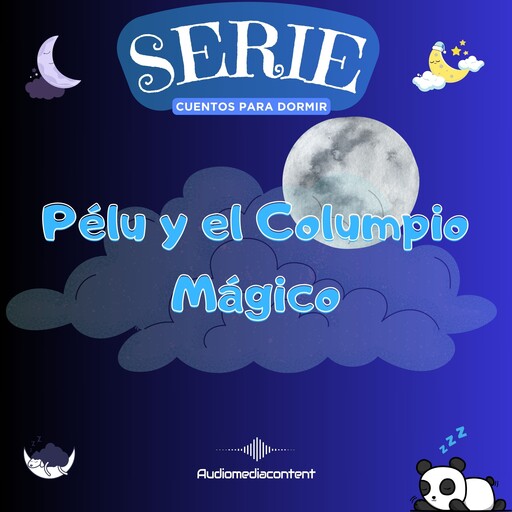 Pélu y el columpio mágico - Cuentos para dormir, Cuento 6, Guillermo Delgado