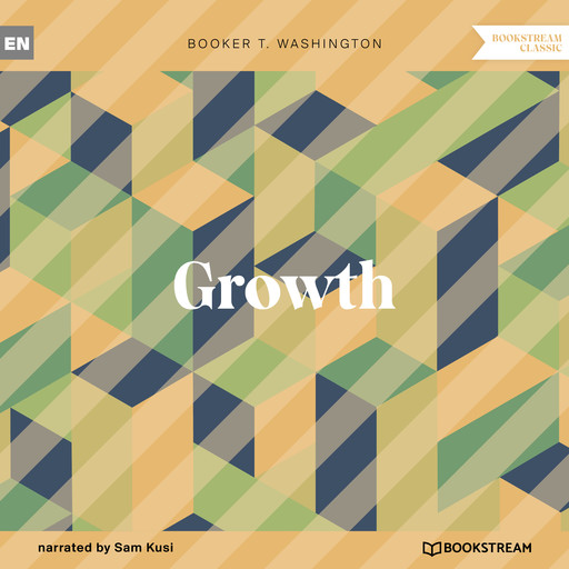 Growth (Unabridged), Booker T.Washington