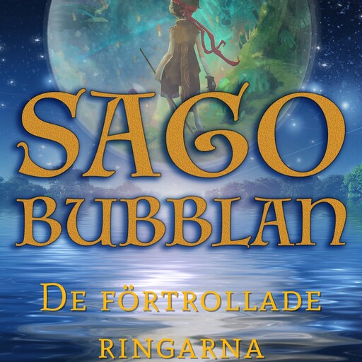 Sagobubblan : De förtrollade ringarna, Cecilia Rojek