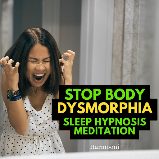 Stop Body Dysmorphia Sleep Hypnosis Meditation, Harmooni