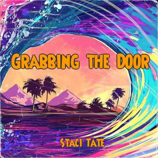 Grabbing the Door, Staci Tate