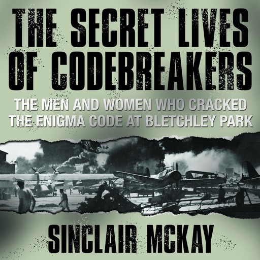 The Secret Lives of Codebreakers, Sinclair McKay