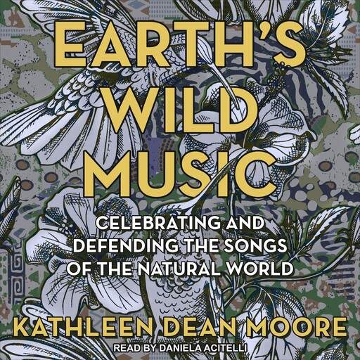 Earth's Wild Music, Kathleen Moore