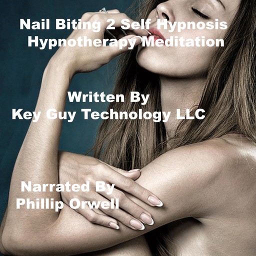 Nailbiting 2 Self Hypnosis Hypnotherapy Meditation, Key Guy Technology LLC