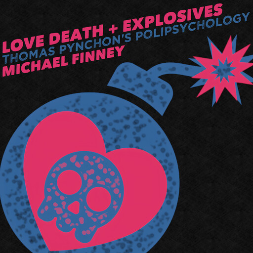 Love Death + Explosives, Michael Finney