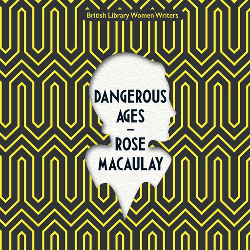 Dangerous Ages, Rose Macaulay
