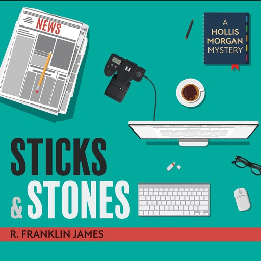 Sticks & Stones, R. Franklin James