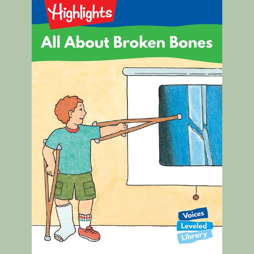 All About Broken Bones, Sally Speer Leber