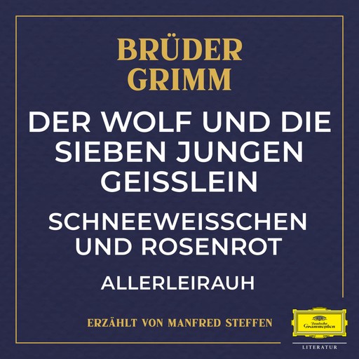 Der Wolf und die sieben jungen Geißlein / Schneeweißchen und Rosenrot / Allerleirauh, Wilhelm Grimm, Jakob Ludwig Karl Grimm