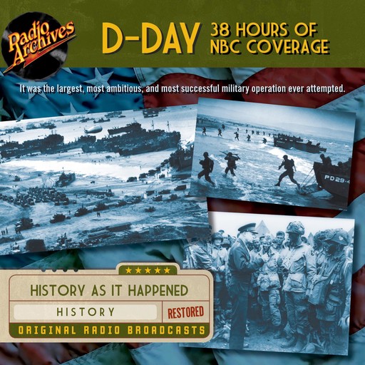 D-Day - 38 Hours of NBC Coverage, CBS Radio