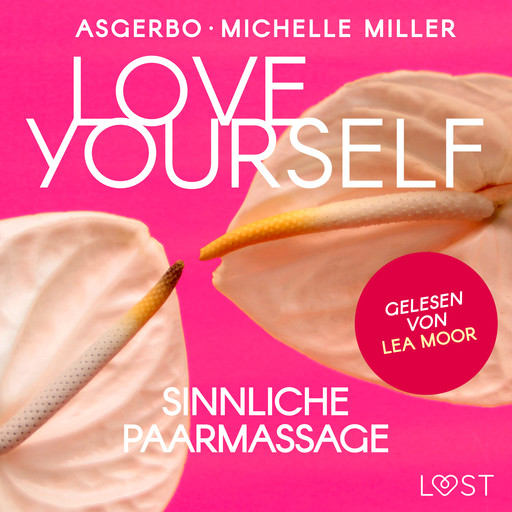 Love Yourself - Sinnliche Paarmassage, Asgerbo, Michelle Miller