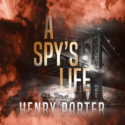A Spy's Life, Henry Porter
