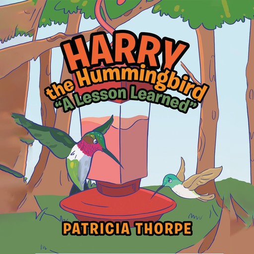 Harry the Hummingbird, Patricia Thorpe