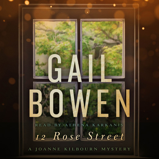 12 Rose Street - A Joanne Kilbourn Mystery, Book 15 (Unabridged), Gail Bowen