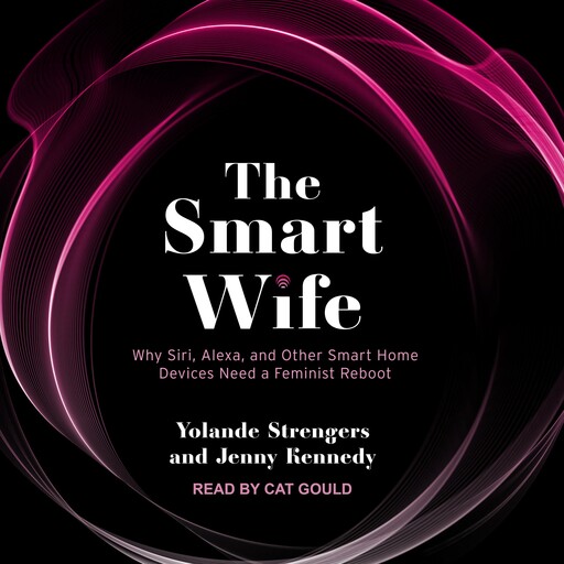 The Smart Wife, Yolande Strengers, Jenny Kennedy