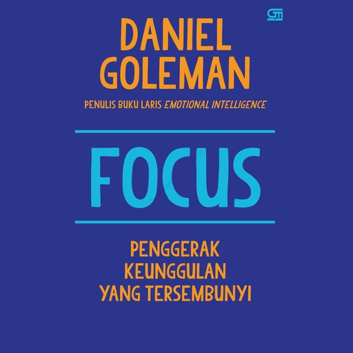 Focus: Penggerak Keunggulan yang Tersembunyi, Daniel Goleman