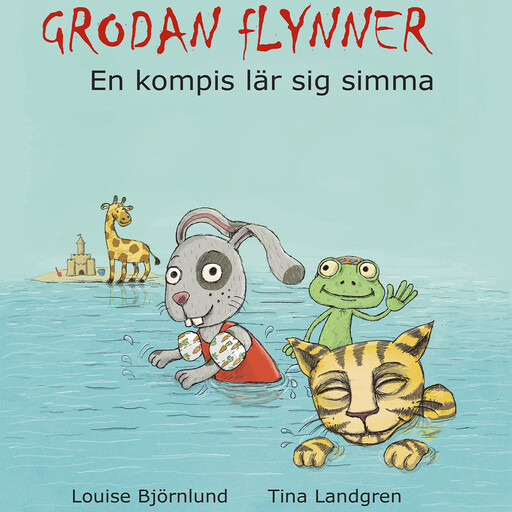 Grodan Flynner - En kompis lär sig simma, Louise Björnlund