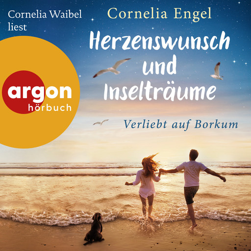 Herzenswunsch und Inselträume - Verliebt auf Borkum (Ungekürzte Lesung), Cornelia Engel