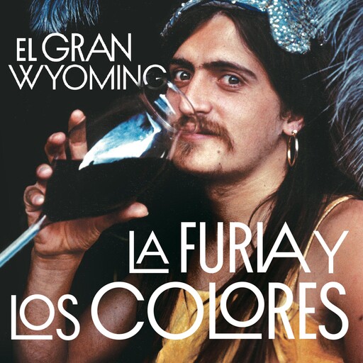 La furia y los colores, El Gran Wyoming