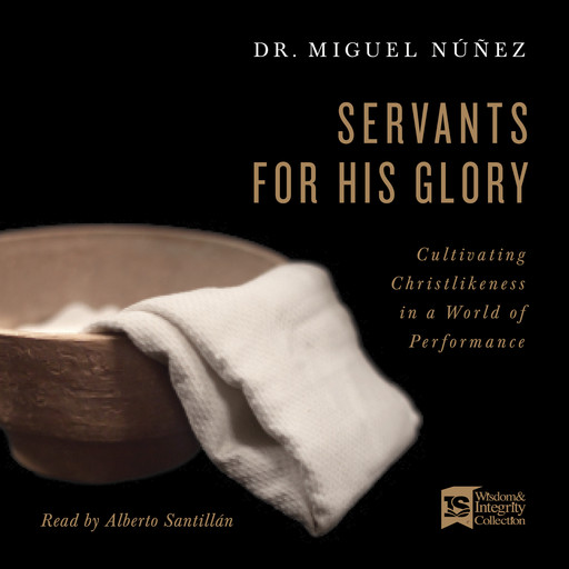 Servants for His Glory, Miguel Núñez