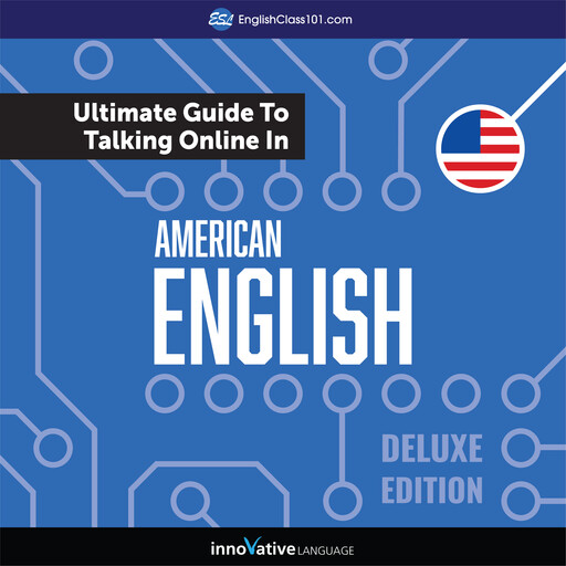 Learn English: The Ultimate Guide to Talking Online in American English, Innovative Language Learning, EnglishClass101.com