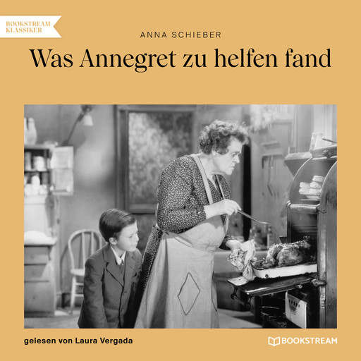 Was Annegret zu helfen fand (Ungekürzt), Anna Schieber