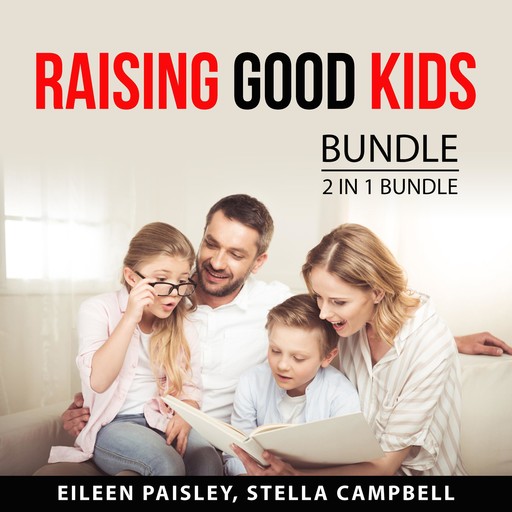 Raising Good Kids Bundle, 2 in 1 Bundle, Stella Campbell, Eileen Paisley