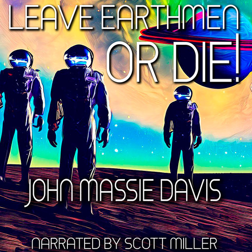 Leave Earthmen or Die!, John Davis