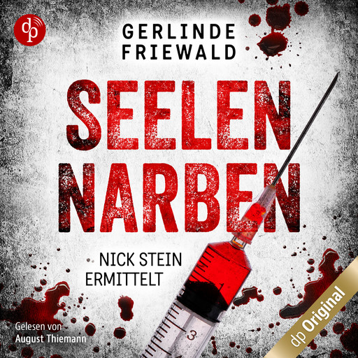 Seelennarben - Nick Stein ermittelt-Reihe, Band 1 (Ungekürzt), Gerlinde Friewald