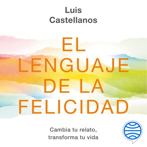 El lenguaje de la felicidad, Luis Castellanos