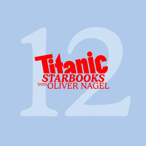 TiTANIC Starbooks von Oliver Nagel, Folge 12: Michaela Schaffrath - Ich, Gina Wild, Oliver Nagel