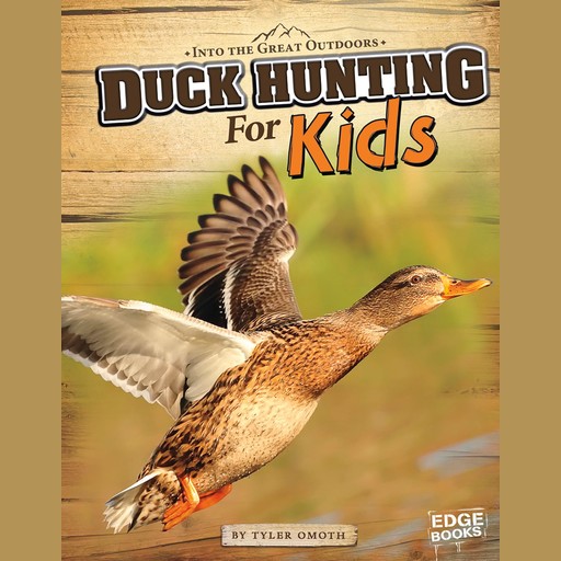 Duck Hunting for Kids, Tyler Omoth