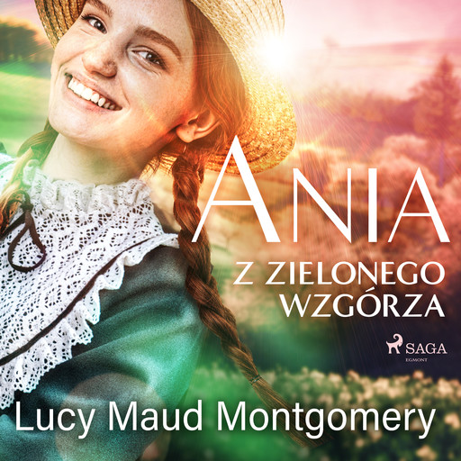 Ania z Zielonego Wzgórza, Lucy Maud Montgomery