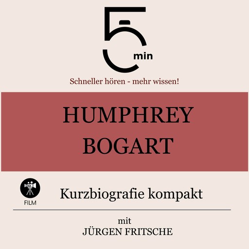 Humphrey Bogart: Kurzbiografie kompakt, Jürgen Fritsche, 5 Minuten, 5 Minuten Biografien