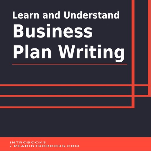 Learn and Understand Business Plan Writing, IntroBooks