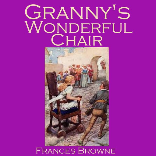 Granny's Wonderful Chair, Frances Browne