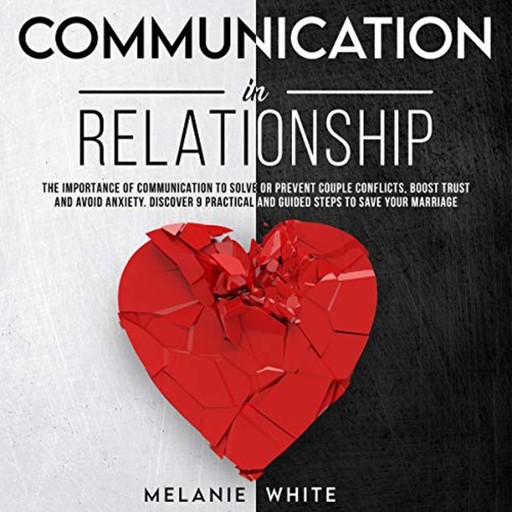 Communication in Relationship, Melanie J White