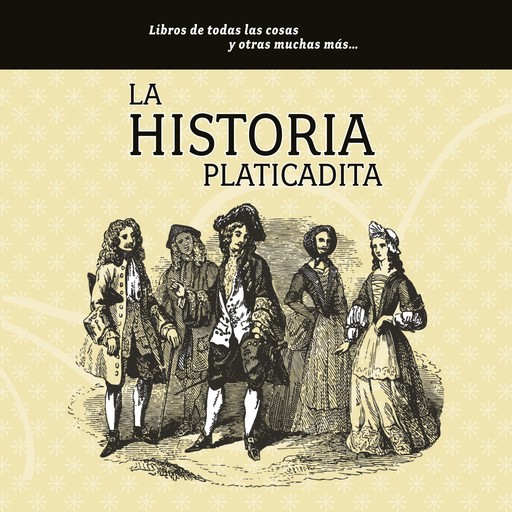 La historia platicadita, María del Pilar Montes de Oca