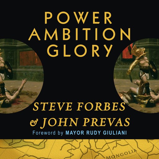 Power Ambition Glory, Steve Forbes, John Prevas