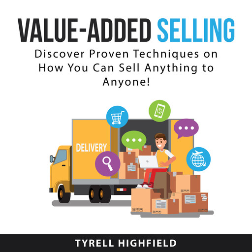 Value-Added Selling, Tyrell Highfield