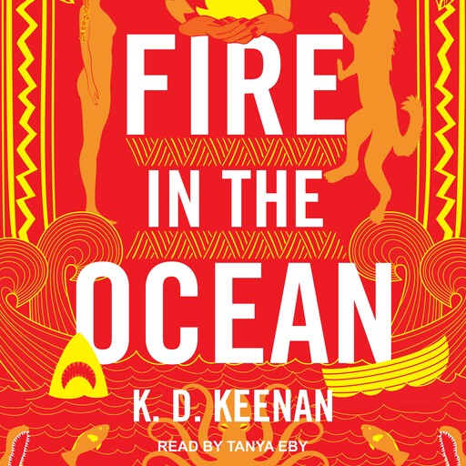 Fire in the Ocean, K.D. Keenan