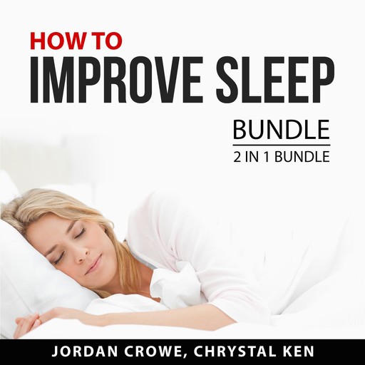 How to Improve Sleep Bundle, 2 in 1 Bundle, Chrystal Ken, Jordan Crowe