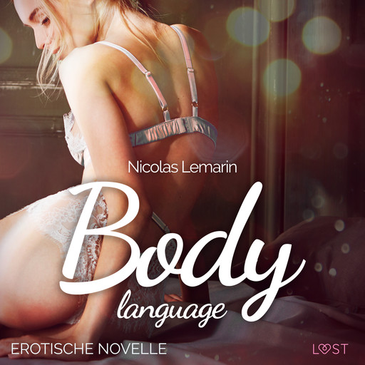 Body language - Erotische Novelle, Nicolas Lemarin