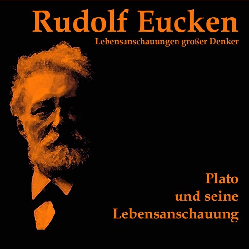 Plato und seine Lebensanschauung, Rudolf Eucken