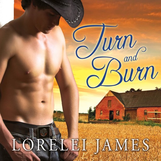 Turn and Burn, Lorelei James